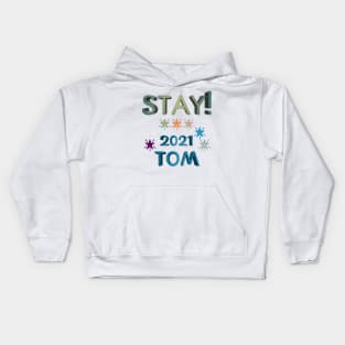 Stay tom 2021 Kids Hoodie